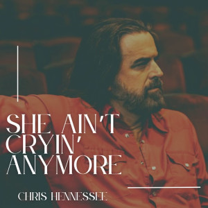 Chris Hennessee的專輯She Ain't Cryin Anymore