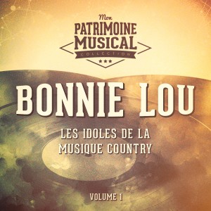 Album Les idoles de la musique country : Bonnie Lou, Vol. 1 oleh Bonnie Lou