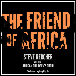 Steve Kercher的專輯The Friend of Africa (15th Anniversary) [Long Play Mix]