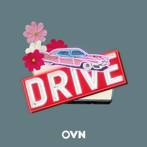 Dengarkan lagu Drive nyanyian OVN dengan lirik