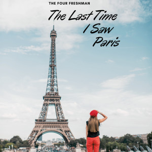 The Four Freshmen的專輯The Last Time I Saw Paris