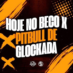 Hoje No Beco x Pitbull De Glockada (Explicit) dari Dj Marinovic