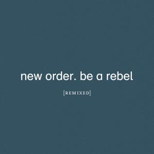 New Order的專輯Be a Rebel
