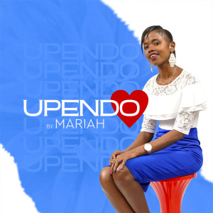 Dengarkan lagu Upendo. nyanyian Mariah. dengan lirik
