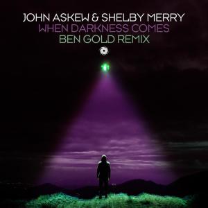Album When Darkness Comes (Ben Gold Remix) oleh Shelby Merry