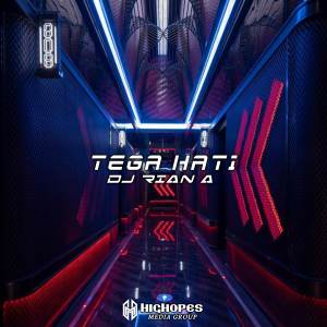 Album TEGA HATI 2023 oleh DJ RIAN A