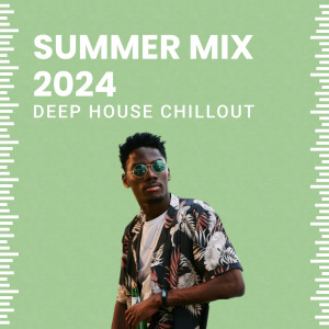Various的專輯Summer Mix 2024 - Deep House, Chillout (Explicit)