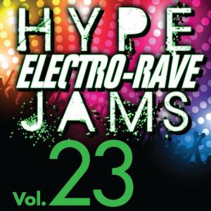 Hit Crew Masters的專輯Hype Electro-Rave Jams, Vol. 23