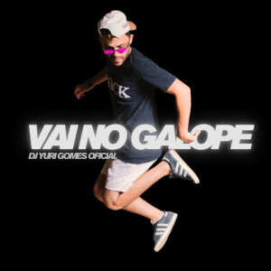 Album VAI NO GALOPE from DJ Yuri Gomes Oficial