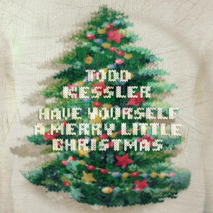 Listen to Have Yourself a Merry Little Christmas song with lyrics from Todd Kessler