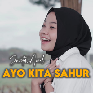 ดาวน์โหลดและฟังเพลง Ayo Kita Sahur พร้อมเนื้อเพลงจาก Jovita Aurel