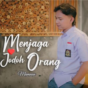 Listen to Menjaga Jodoh Orang song with lyrics from Mamnun