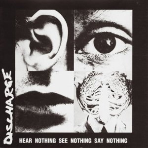 Discharge的專輯Hear Nothing See Nothing Say Nothing (Explicit)