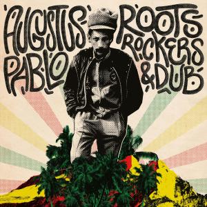 Album Roots, Rockers, & Dub from Augustus Pablo