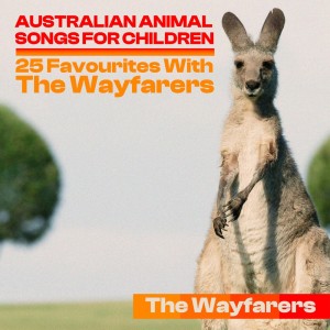 Album Australian Animal Songs for Children: 25 Favourites With The Wayfarers from The Wayfarers