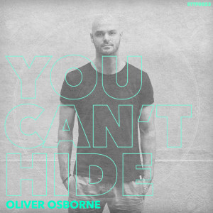 Listen to You Can't Hide song with lyrics from Oliver Osborne
