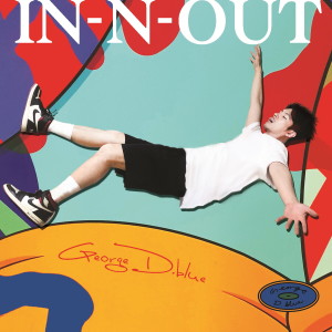 ดาวน์โหลดและฟังเพลง IN-N-OUT (Inst.) พร้อมเนื้อเพลงจาก George D.Blue