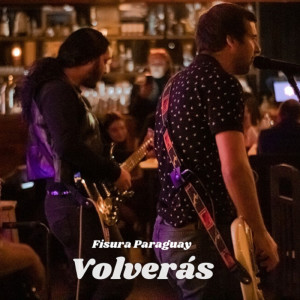 Listen to Volverás song with lyrics from FISURA Paraguay