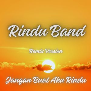 Rindu Band的专辑Jangan Buat Aku RIndu (Remix)