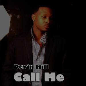 ดาวน์โหลดและฟังเพลง Call Me พร้อมเนื้อเพลงจาก Devin Hill