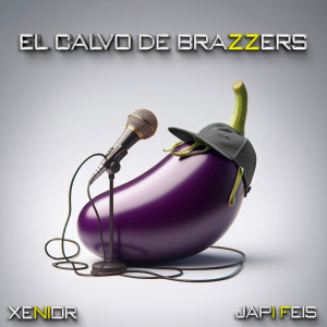 Album El Calvo De Brazzers (Explicit) from Xenior