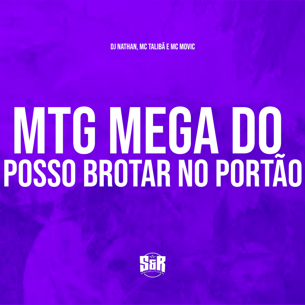 Mtg Mega do Posso Brotar no Portão (Explicit)