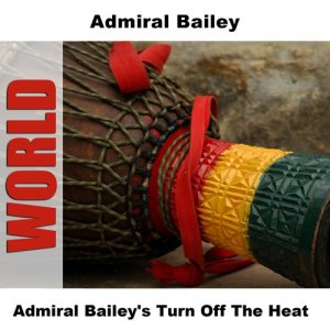 อัลบัม Admiral Bailey's Turn Off The Heat ศิลปิน Admiral Bailey