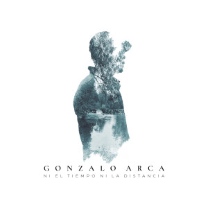 Gonzalo Arce的專輯Ni El Tiempo Ni La Distancia