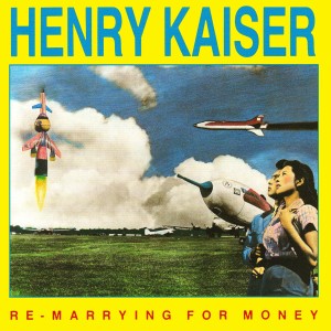 Henry Kaiser的專輯Re-Marrying for Money