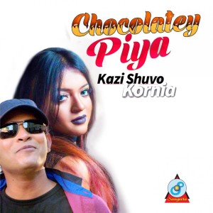 Listen to Chocolatey Piya song with lyrics from Kazi Shuvo