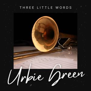 Album Three Little Words from Urbie Green