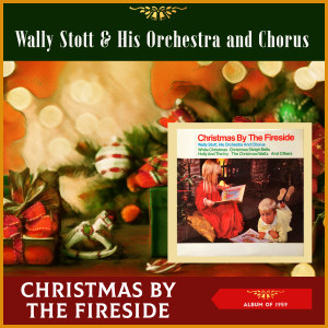 Wally Stott的專輯Christmas By The Fireside (Album of 1959)