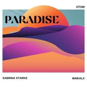 Listen to Paradise song with lyrics from Sabrina Starke