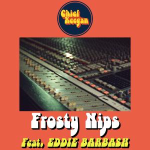 Eddie Barbash的專輯Frosty Nips (feat. Eddie Barbash)