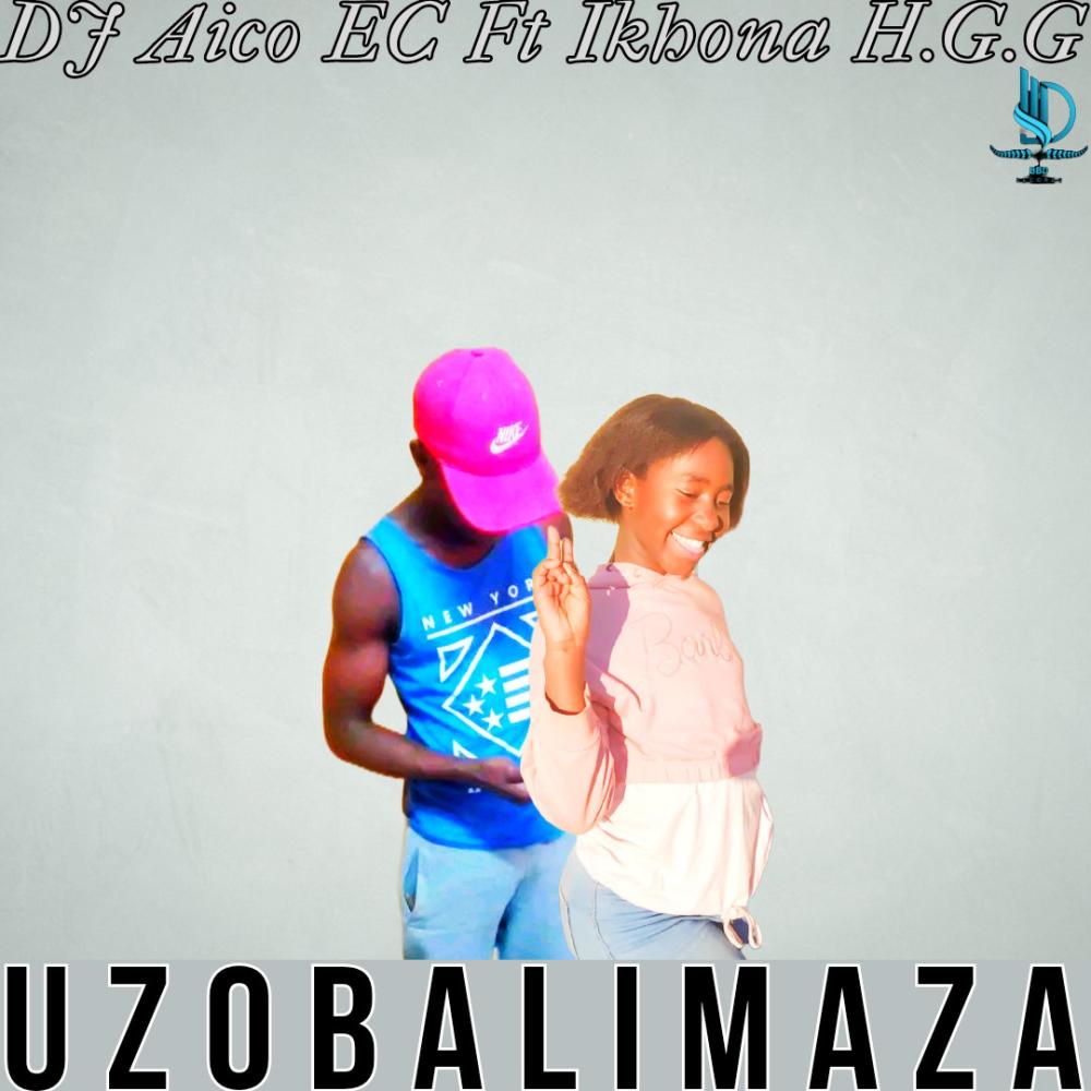 Uzobalimaza (feat. Ikhona H.G.C ⁸)