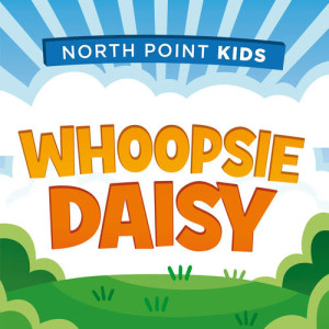 North Point Kids的專輯Whoopsie Daisy