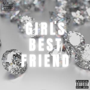 DJ Blkluos的專輯GIRL'S BEST FRIEND (feat. Milo Maestro & ItsRyan) [Explicit]