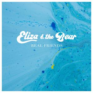 Eliza and the Bear的專輯Real Friends