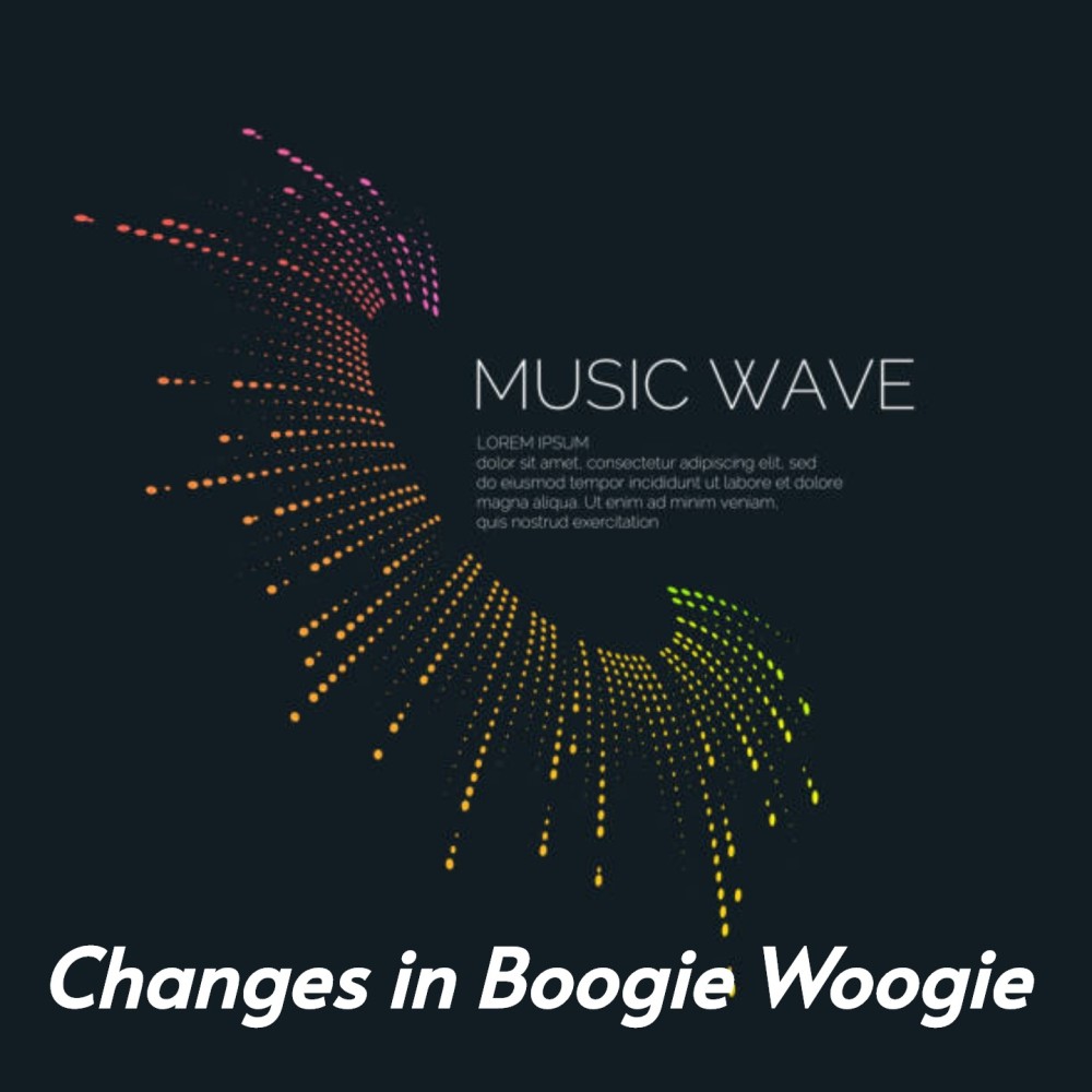 Changes in Boogie Woogie
