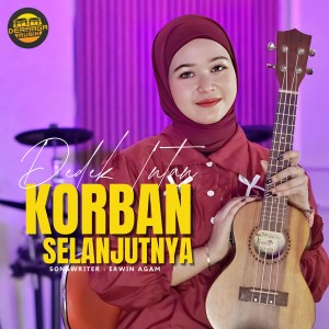 Listen to Korban Selanjutnya song with lyrics from Dedek Intan