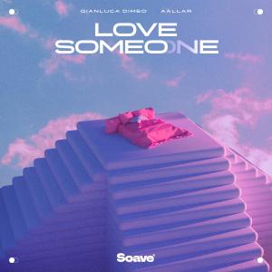 Listen to Love Someone song with lyrics from Gianluca Dimeo