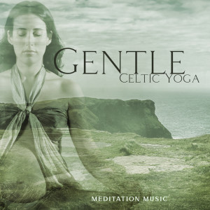 Gentle Celtic Yoga (Meditation Music for Future Mum, Release Stress and Tension)
