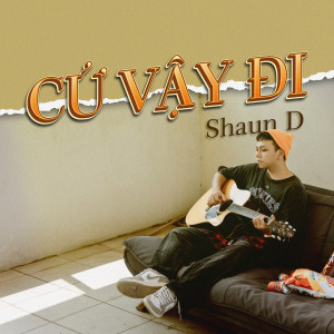 Shaun D的專輯Cứ vậy đi