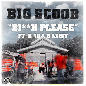 ดาวน์โหลดและฟังเพลง Bitch Please (Explicit) พร้อมเนื้อเพลงจาก Big Scoob