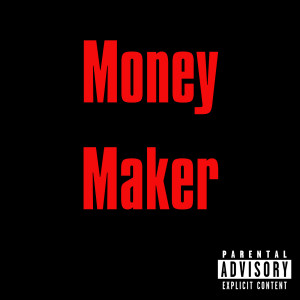 Money Maker (Explicit) dari Dawit