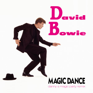 David Bowie的專輯Magic Dance (Danny S Magic Party Remix)