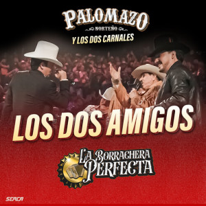 Album Los Dos Amigos (En Vivo) from PALOMAZO NORTEÑO