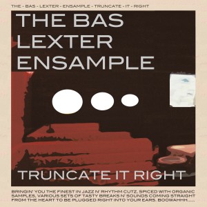 Album Truncate It Right oleh The Bas Lexter Ensample