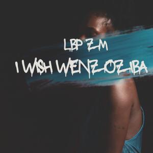 LBP ZM的專輯I wish wenzoziba