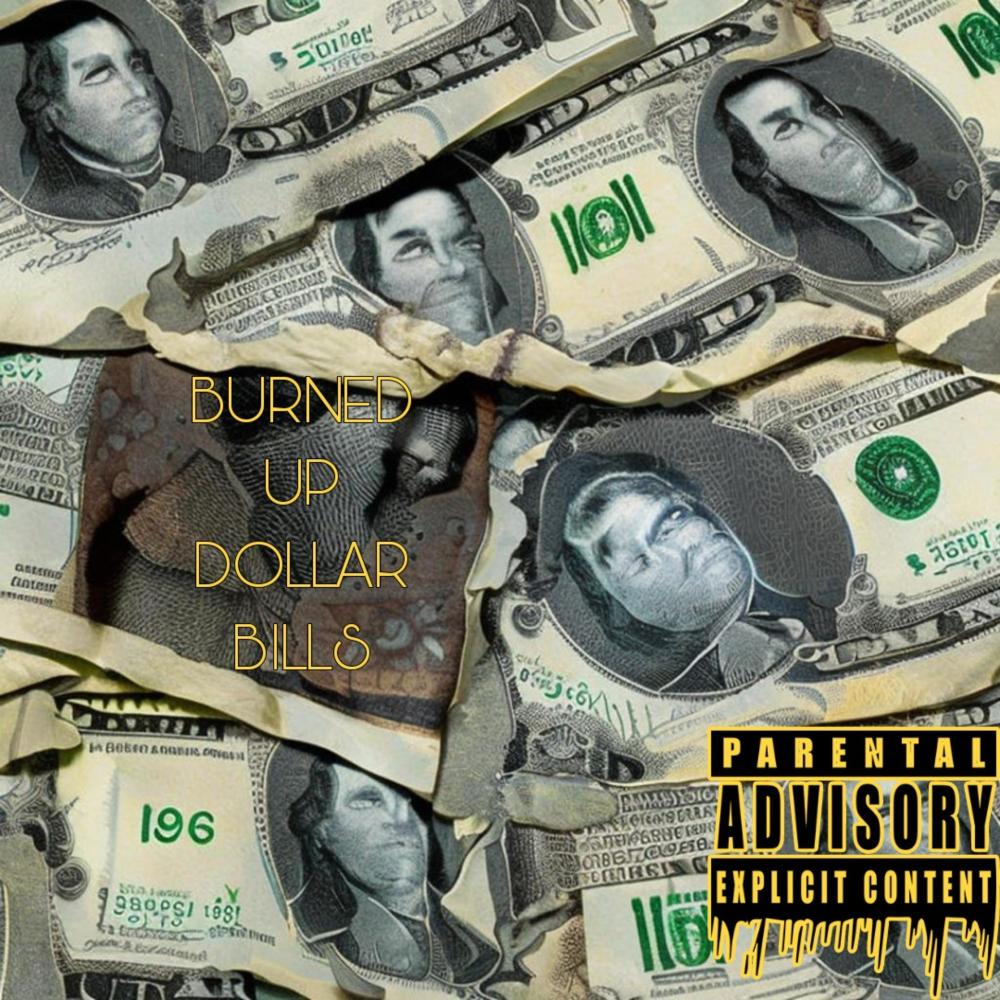 Burned Up Dollar Bills (Explicit)